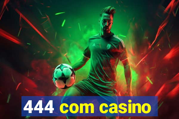 444 com casino